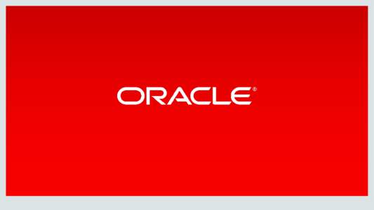 Oracle Value Chain Strategy for Electronics & High Tech industries March 10-11, 2015 Twickenham, UK