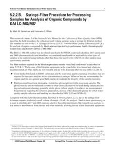 National Field Manual for the Collection of Water-Quality Data	   [removed]B.  Syringe-Filter Procedure for Processing Samples for Analysis of Organic Compounds by DAI LC-MS/MS1 By Mark W. Sandstrom and Franceska D