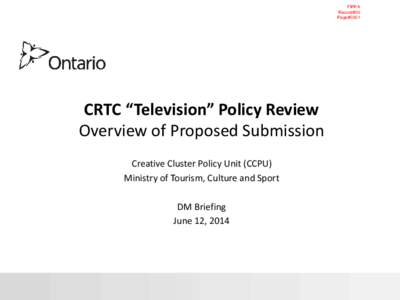 FIPPA Record#30 Page#0001 CRTC “Television” Policy Review Overview of Proposed Submission