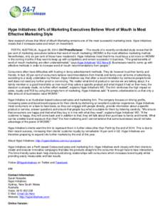 Hype Initiatives: 64% of Marketing Executives Believe Word of Mouth is Most Effective Marketing Style New research shows that Word of Mouth Marketing remains one of the most successful marketing tools. Hype Initiatives i