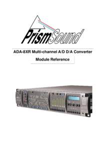ADA-8XR Multi-channel A/D D/A Converter Module Reference Prism Sound ADA-8XR Multi-channel A/D D/A Converter  Module Reference - Revision 1.01