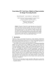 Generating GPU Code from a High-level Representation for Image Processing Kernels Richard Membarth1? , Anton Lokhmotov2 , and Jürgen Teich1 1  Hardware/Software Co-Design, Department of Computer Science,