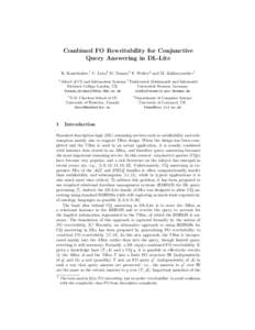 Combined FO Rewritability for Conjunctive Query Answering in DL-Lite R. Kontchakov,1 C. Lutz,2 D. Toman,3 F. Wolter4 and M. Zakharyaschev1 1  School of CS and Information Systems 2 Fachbereich Mathematik und Informatik