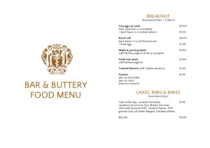 BREAKFAST  (Available 9.00am – 11.00am) BAR & BUTTERY FOOD MENU
