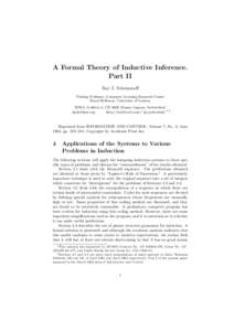 A Formal Theory of Inductive Inference. Part II Ray J. Solomonoff Visiting Professor, Computer Learning Research Center Royal Holloway, University of London IDSIA, Galleria 2, CH–6928 Manno–Lugano, Switzerland