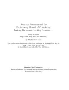 John von Neumann and the Evolutionary Growth of Complexity: Looking Backwards, Looking Forwards. . . Barry McMullin http://www.eeng.dcu.ie/~mcmullin/ c 2000The MIT Press