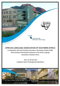 AFRICAN LANGUAGE ASSOCIATION OF SOUTHERN AFRICA in collaboration with Cape Peninsula University of Technology (Fundani CHED) will be hosting an International Conference of the African Language Association of Southern Afr