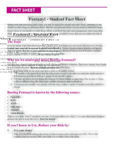 FACT SHEET Fentanyl - Student Fact Sheet During your teen and young adult years, you will be exposed to alcohol and other drugs. Deciding to use alcohol or other drugs is a personal choice. But like any personal choice y