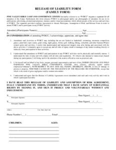 RELEASE OF LIABILITY FORM (FAMILY FORM) PINE VALLEY BIBLE CAMP AND CONFERENCE CENTER hereinafter referred to as “PVBCC” requires a signature for all attendees of the Camp. Furthermore this form releases PVBCC to phot