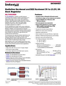 DATASHEET  Radiation Hardened and SEE Hardened 3V to 13.2V, 6A Buck Regulator ISL70003SEH