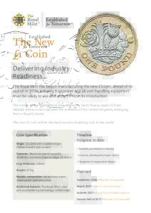 The New £1 Coin Delivering Industry Readiness… The Royal Mint has begun manufacturing the new £1 coin, ahead of its launch inIndustry, businesses and all coin handling equipment