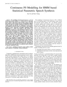 IEEE TRANS. ON ASLP, TO APPEAR, Continuous F0 Modelling for HMM based Statistical Parametric Speech Synthesis