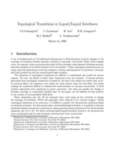 Topological Transitions in Liquid/Liquid Interfaces  J.S Lowengrub J. Goodmany H. Leez E.K. Longmirex M.J. Shelley{ L. Truskinovskyk