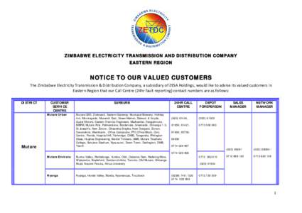 ZIMBABWE ELECTRICITY TRANSMISSION AND DISTRIBUTION COMPANY EASTERN REGION NOTICE TO OUR VALUED CUSTOMERS The Zimbabwe Electricity Transmission & Distribution Company, a subsidiary of ZESA Holdings, would lik