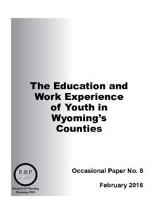 The Education and Work Experience of Youth in Wyoming’s Counties