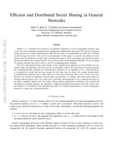 Efficient and Distributed Secret Sharing in General Networks arXiv:1207.0120v3 [cs.CR] 27 Nov[removed]Nihar B. Shah, K. V. Rashmi and Kannan Ramchandran
