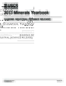 2013 Minerals Yearbook DIAMOND, INDUSTRIAL [ADVANCE RELEASE] U.S. Department of the Interior U.S. Geological Survey