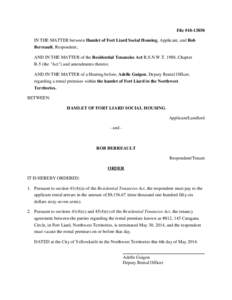 File #[removed]IN THE MATTER between Hamlet of Fort Liard Social Housing, Applicant, and Rob Berreault, Respondent; AND IN THE MATTER of the Residential Tenancies Act R.S.N.W.T. 1988, Chapter R-5 (the 