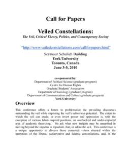 Call for Papers Veiled Constellations: The Veil, Critical Theory, Politics, and Contemporary Society “http://www.veiledconstellations.com/callforpapers.html” Seymour Schulich Building