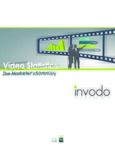 Video Statistics: The Marketer’s Summary table of contents • Why We Track Video Statistics - And Why it Matters ............................. 1 • Video Drives Sales ................................................