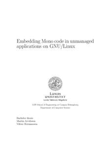 Embedding Mono code in unmanaged applications on GNU/Linux LTH School of Engineering at Campus Helsingborg Department of Computer Science