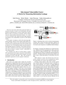 Side-channel Vulnerability Factor: A Metric for Measuring Information Leakage John Demme Robert Martin Adam Waksman Simha Sethumadhavan Computer Architecture Security and Technology Lab Department of Computer Science, Co