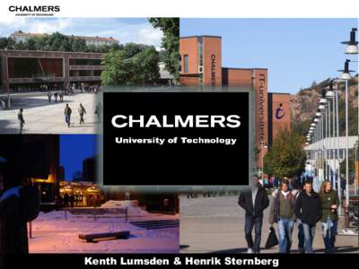 Chalmers University of Technology  Kenth Lumsden & Henrik Sternberg Chalmers University of Technology
