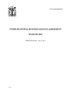 CITY OF RICHMOND  INTER-MUNICIPAL BUSINESS LICENCE AGREEMENT BYLAW NOEFFECTIVE DATE – July 22, 2013