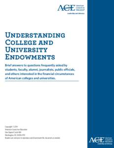 Understanding College and University Endowments Brief answers to questions frequently asked by students, faculty, alumni, journalists, public officials,