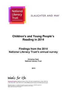 Children’s and Young People’s Reading in 2014 Findings from the 2014 National Literacy Trust’s annual survey Christina Clark National Literacy Trust