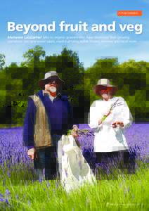 FUTURE FARMING  Beyond fruit and veg Marianne Landzettel talks to organic growers who have diversified their growing operations into year-round salads, medicinal herbs, edible flowers, lavender and much more