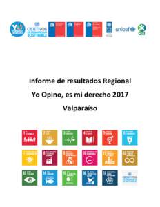 Informe de resultados Regional Yo Opino, es mi derecho 2017 Valparaíso Contenido I.