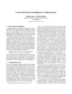 A Universal Measure of Intelligence for Artificial Agents∗ Shane Legg and Marcus Hutter IDSIA, Galleria 2, Manno-Lugano 6928, Switzerland {shane,marcus}@idsia.ch