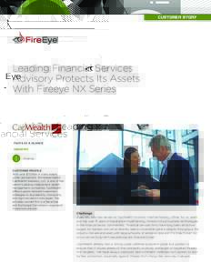 CUSTOMER STORY  Leading Financial Services Advisory Protects Its Assets With Fireeye NX Series