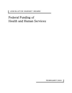 LEGISLATIVE BUDGET BOARD  Federal Funding of Health and Human Services  FEBRUARY 2001