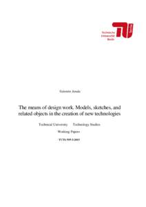 Valentin Janda  The means of design work. Models, sketches, and related objects in the creation of new technologies Technical University