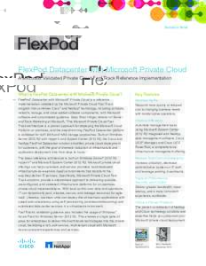 Solution Brief  FlexPod Datacenter with Microsoft Private Cloud A Microsoft Validated Private Cloud Fast Track Reference Implementation What Is FlexPod Datacenter with Microsoft Private Cloud?
