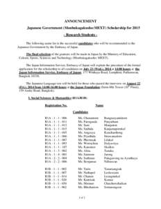 ANNOUNCEMENT Japanese Government (Monbukagakusho:MEXT) Scholarship for[removed]Research Students The following name list is the successful candidates who will be recommended to the Japanese Government by the Embassy of Ja