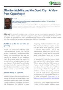 Effective Mobility and the Good City: A View from Copenhagen By Per Als Chief Transport Executive, Copenhagen Municipality and Board member of UITP, International Association of Public Transport. Per is a native Dane, an