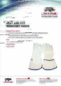 Heat And Cut Resistant Glove Product Description ®  • Cow Grain Leather gloves completely lined with 200 GSM Kevlar fabric.