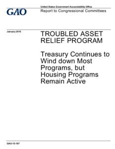 GAO, TROUBLED ASSET RELIEF PROGRAM: Treasury Continues to Wind down Most Programs, but Housing Programs Remain Active