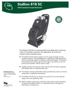 Stallion 818 SC Self-Contained Carpet Extractor The Stallion 818 SC’s maneuverability and deep-down cleaning make it the perfect extractor for restoration of small and medium-sized carpeted areas.