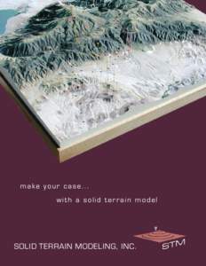 make your case. . . with a solid terrain model SOLID TERRAIN MODELING, INC.  jurors