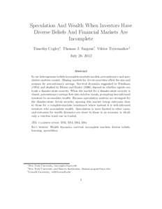 Speculation And Wealth When Investors Have Diverse Beliefs And Financial Markets Are Incomplete Timothy Cogley∗, Thomas J. Sargent†, Viktor Tsyrennikov‡ July 28, 2012