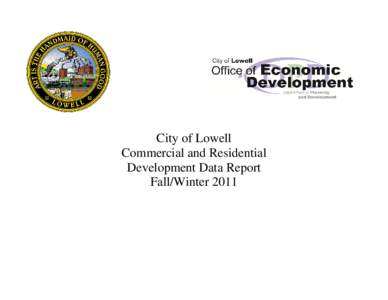 City of Lowell Commercial and Residential Development Data Report Fall/Winter 2011  City of Lowell