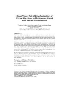 CloudVisor: Retrofitting Protection of Virtual Machines in Multi-tenant Cloud with Nested Virtualization Fengzhe Zhang, Jin Chen, Haibo Chen and Binyu Zang Parallel Processing Institute Fudan University