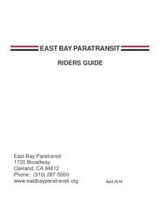 EAST BAY PARATRANSIT RIDERS GUIDE East Bay Paratransit 1722 Broadway Oakland, CA 94612