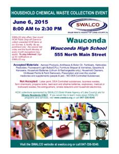 HOUSEHOLD CHEMICAL WASTE COLLECTION EVENT  June 6, 2015 8:00 AM to 2:30 PM SWALCO also offers Year-round HCW Public Drop-off Events to