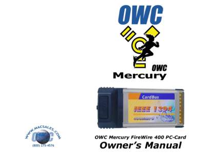 OWC Mercury FireWire 400 PC-Card  Owner’s Manual Welcome to the world of FireWire, brought to you by