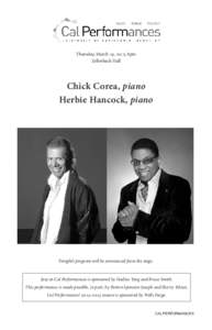 Thursday, March 19, 2015, 8pm Zellerbach Hall Chick Corea, piano Herbie Hancock, piano